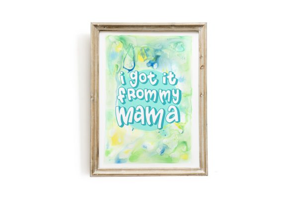 Statement plakat - I got it from my mama Nanna Nør