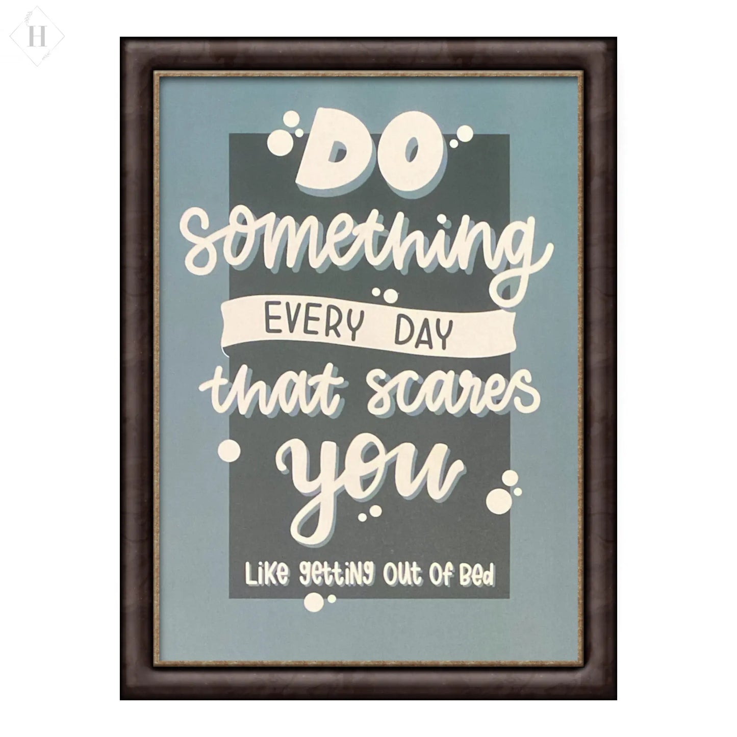 Do something everyday that scares you- kunstplakat Nanna Nør