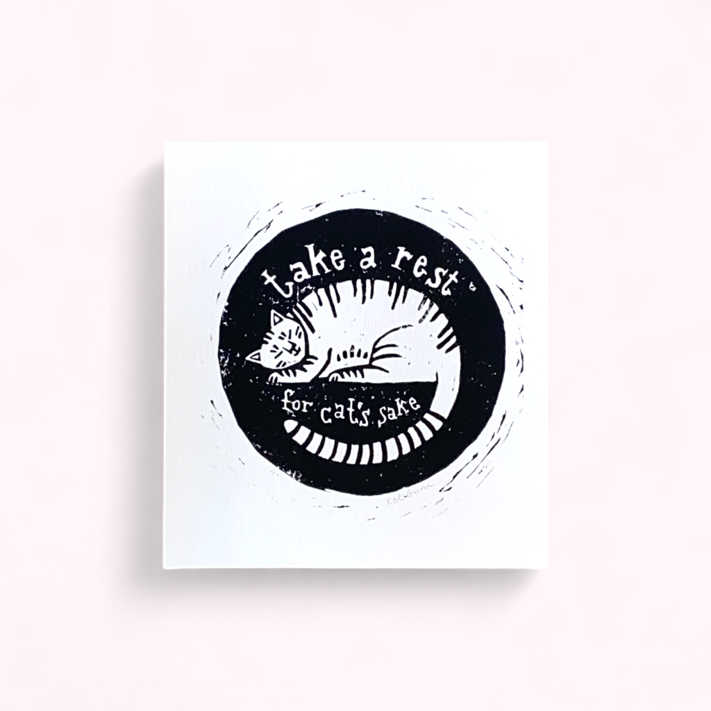 Linoleums print - Take a rest for cats sake Kat Guru