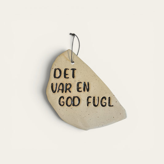 Keramikskilt – Det var en god fugl | Jøwjøw