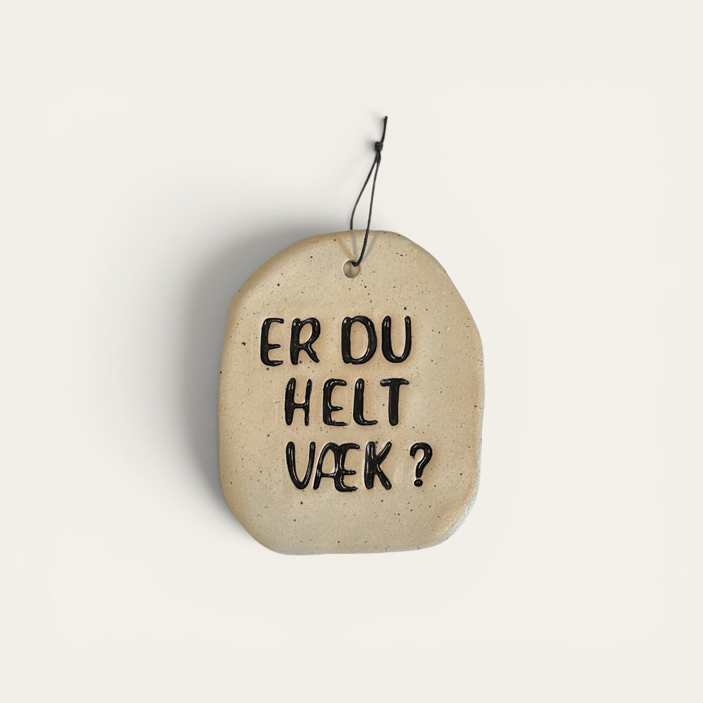 Keramikskilt – Er du helt væk | Jøwjøw