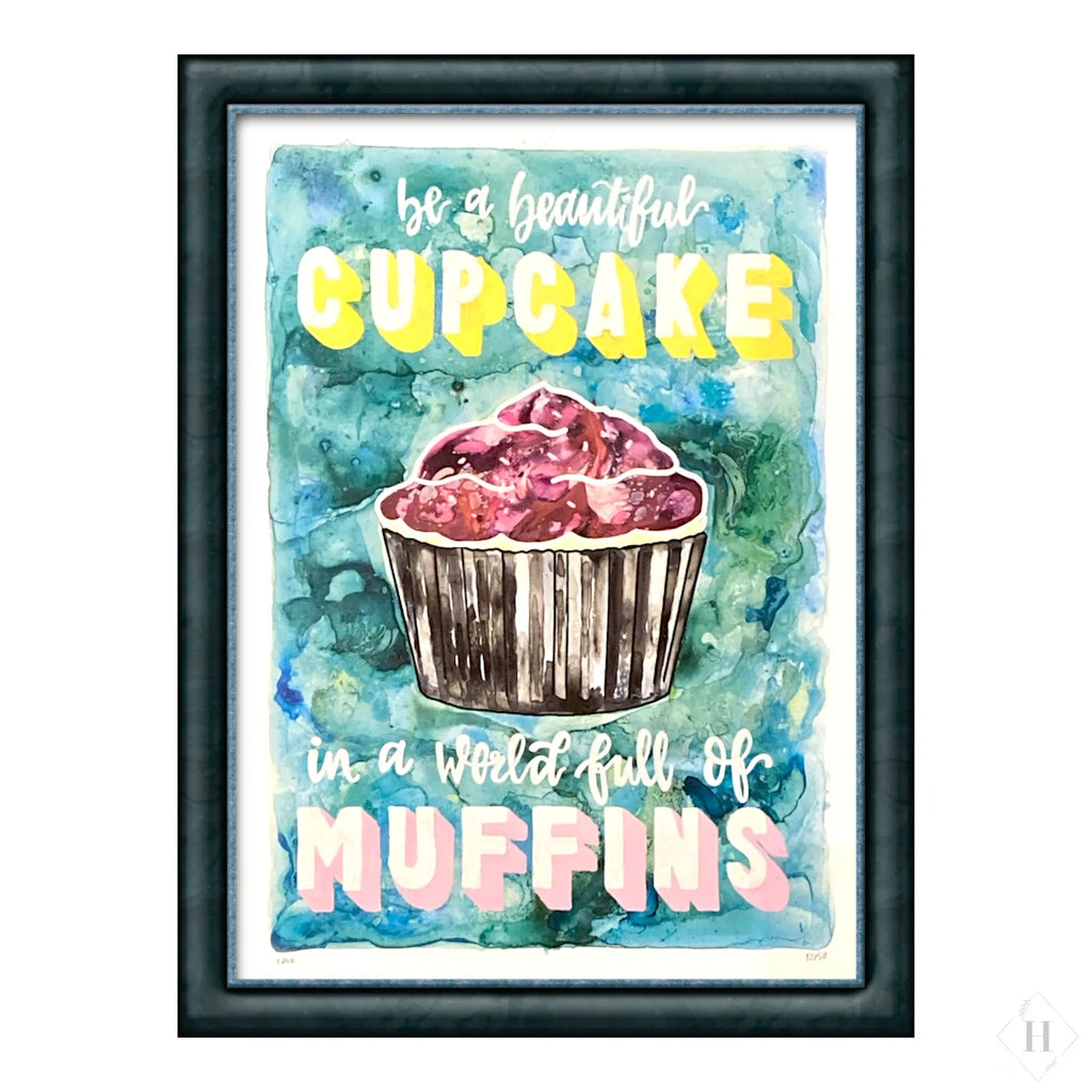 Statement plakater - Be a beautiful cupcake in a world of muffins Nanna Nør