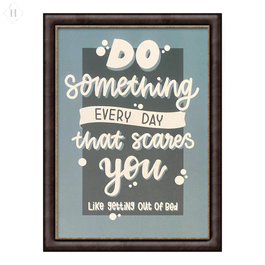 Do something everyday that scares you- kunstplakat Nanna Nør